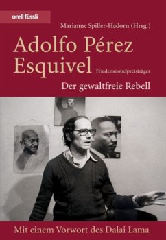 Adolfo Pérez Esquivel - Spiller-Hadorn, Marianne (Hrsg.)