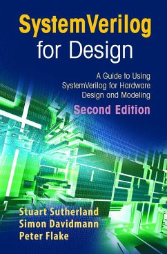 SystemVerilog for Design - Sutherland, Stuart;Davidmann, Simon;Flake, Peter