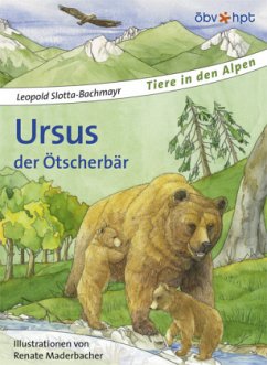 Ursus, der Ötscherbär - Slotta-Bachmayr, Leopold