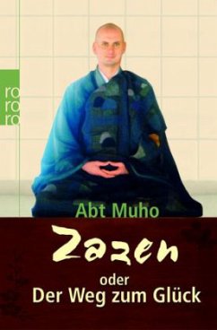 Zazen oder der Weg zum Glück - Abt Muho