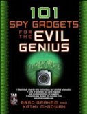 101 Spy Gadgets for the Evil Genius