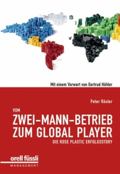 Vom Zwei-Mann-Betrieb zum Global Player - Rösler, Peter