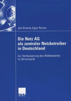 Die Netz AG als zentraler Netzbetreiber in Deutschland - Dinand, Jan;Reuter, Egon