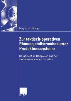 Zur taktisch-operativen Planung stoffstrombasierter Produktionssysteme - Fröhling, Magnus