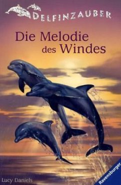 Delfinzauber, Die Melodie des Windes - Daniels, Lucy