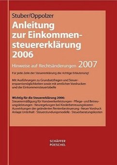 Anleitung zur Einkommensteuererklärung 2006 - Stuber, Helmut / Oppolzer, Adolf