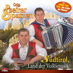 Südtirol,Land der Volksmusik - Pseirer Spatzen,Orig.