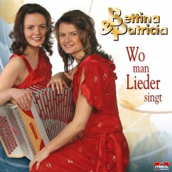 Wo man Lieder singt - Bettina & Patricia