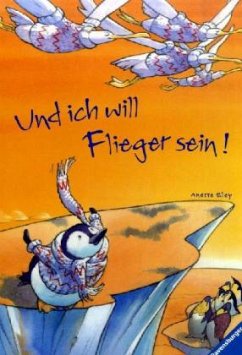 Und ich will Flieger sein! - Bley, Anette