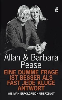 Eine dumme Frage ist besser als fast jede kluge Antwort - Pease, Barbara; Pease, Allan