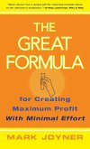 The Great Formula...for Creating Maximum Profit with Minimal Effort