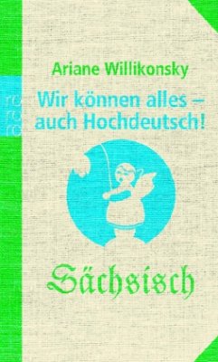 Wir können alles - auch Hochdeutsch!, Sächsisch - Willikonsky, Ariane