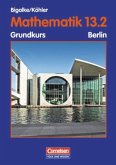 Klasse 13.2, Grundkurs / Mathematik, Sekundarstufe II, Ausgabe Berlin, Curriculare Vorgaben