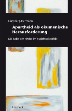 Apartheid als ökumenische Herausforderung - Hermann, Gunther J.