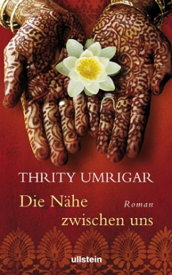 Die Nähe zwischen uns - Umrigar, Thrity