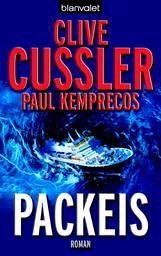 Packeis / Kurt Austin Bd.6 - Cussler, Clive; Kemprecos, Paul