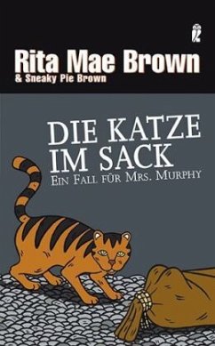 Die Katze im Sack / Ein Fall für Mrs. Murphy Bd.12 - Brown, Rita Mae;Brown, Sneaky Pie