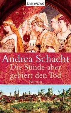 Die Sünde aber gebiert den Tod / Begine Almut Bossart Bd.3 - Schacht, Andrea