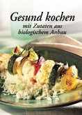 Gesund kochen mit Zutaten aus biologischem Anbau