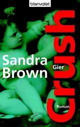 Crush - Gier - Brown, Sandra