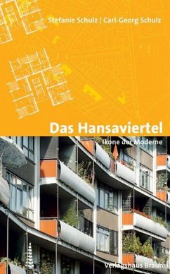 Das Hansaviertel - Ikone der Moderne - Schulz, Stefanie;Schulz, Carl G