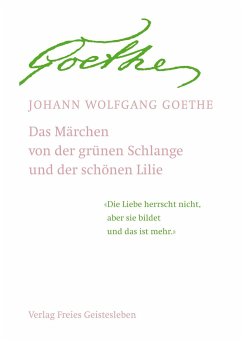 Das Märchen von der grünen Schlange und der schönen Lilie - Goethe, Johann Wolfgang von