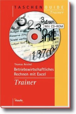 Betriebswirtschaftlich rechnen mit Excel Trainer, m. CD-ROM - Reichel, Thomas