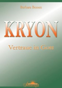 Kryon, Vertraue in Gott - Bessen, Barbara; Kryon