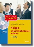 Knigge - peinliche Situationen meistern - live, m. Audio-CD/CD-ROM