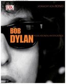 Bob Dylan. Musik, Visionen, Hintergründe