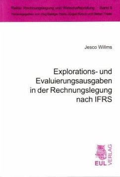 Explorations- und Evaluierungsausgaben in der Rechnungslegung nach IFRS - Willms, Jesco