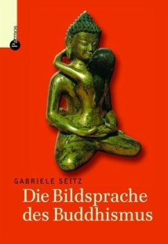 Die Bildsprache des Buddhismus - Seitz, Gabriele