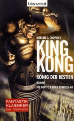 Merian C. Cooper's King Kong, König der Bestien - DeVito, Joe; Strickland, Brad