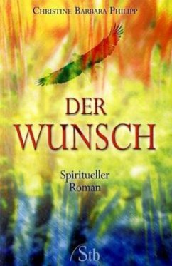 Der Wunsch - Philipp, Christine B.