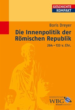 Die Innenpolitik der Römischen Republik 264-133 v. Chr. - Dreyer, Boris