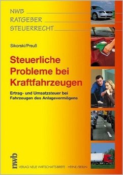 Steuerliche Probleme bei Kraftfahrzeugen - Sikorski, Ralf / Preuß, Guido