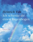 Ich schenke dir einen Regenbogen