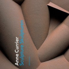 Anne Currier, Skulpturen - Currier, Anne