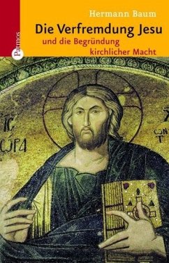Cover Die Verfremdung Jesu und die Begründung kirchlicher Macht