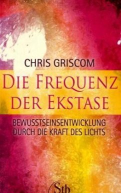 Die Frequenz der Ekstase - Griscom, Chris