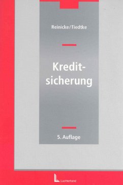 Kreditsicherung durch Schuldbeitritt, Bürgschaft, Patronatserklärung, Garantie, Sicherungsübereignung, Sicherungsabtretung, Eigentumsvorbehalt, Pool-Vereinbarungen, Pfandrecht an beweglichen Sachen und Rechten, Hypothek und Grundschuld - Reinicke, Dietrich / Tiedtke, Klaus