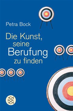 Die Kunst, seine Berufung zu finden - Bock, Petra