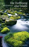 Die Hoffnung aber bleibt