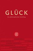 Glück, Ein philosophischer Streifzug Glück, Ein philosophischer Streifzug