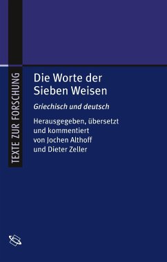 Die Worte der Sieben Weisen - Zeller, Dieter / Althoff, Jochen (Hgg.)