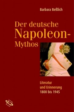 Der deutsche Napoleon-Mythos - Beßlich, Barbara