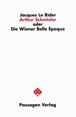 Arthur Schnitzler oder Die Wiener Belle Époque