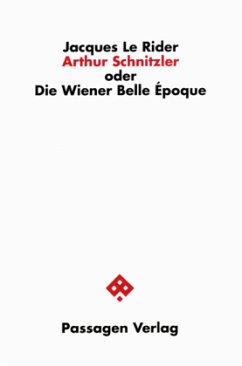 Arthur Schnitzler oder Die Wiener Belle Époque - LeRider, Jacques