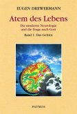 Atem des Lebens, Die moderne Neurologie und die Frage nach Gott Atem des Lebens, Die moderne Neurologie und die Frage nach Gott