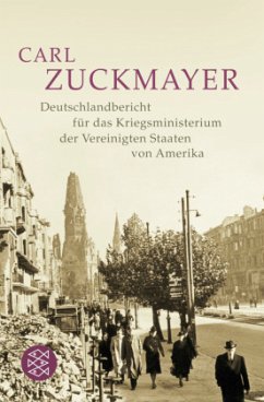 Deutschlandbericht für das Kriegsministerium der Vereinigten Staaten von Amerika - Zuckmayer, Carl